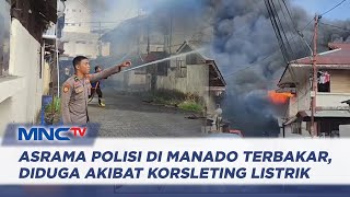 Asrama Polisi di Manado Terbakar, Diduga Akibat Korsleting Listrik - LIP 23/11
