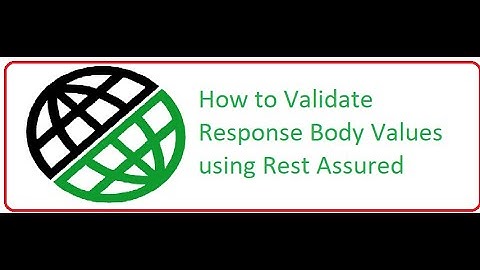 How to Validate Response Body Values using Rest Assured