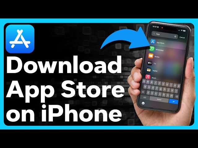 How To Download App Store On iPhone 