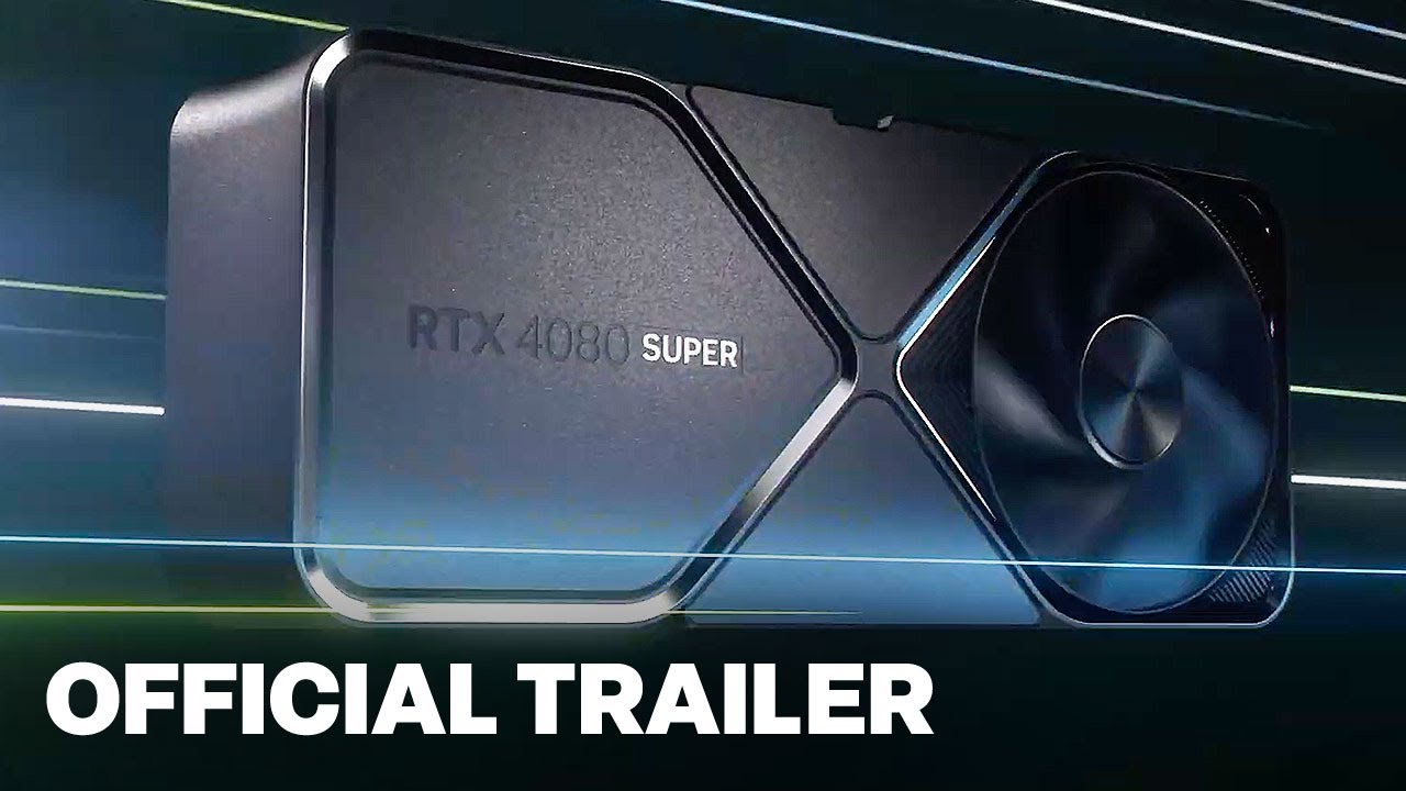 GeForce RTX 40 SUPER Series Graphics Cards | Official Reveal Trailer ...