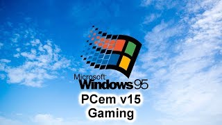 Windows 95 - PCem V15 Gaming