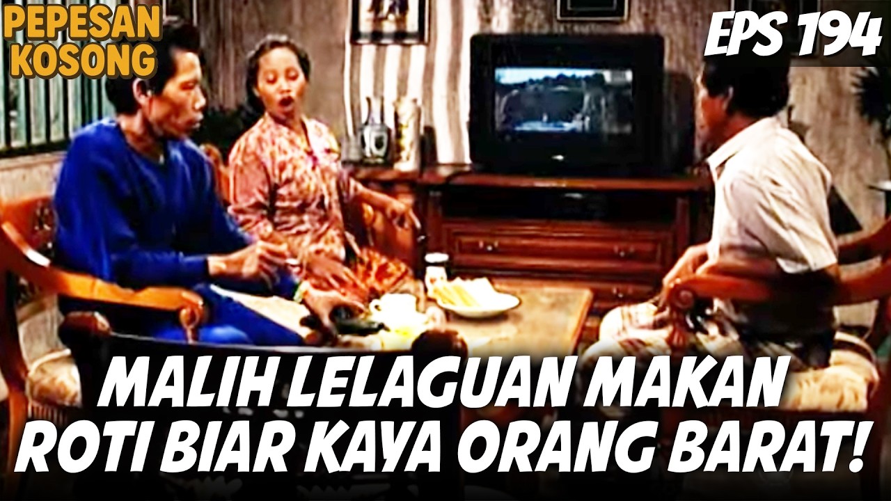 NEO PEPESAN KOSONG (1996) EPS.194 | MALIH UDAH KAYA! SARAPANNYA AJA ROTI KAYA ORANG BARAT