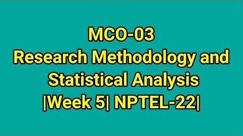 Week 5 | MCO-03: Research Methodology and Statistical Analysis