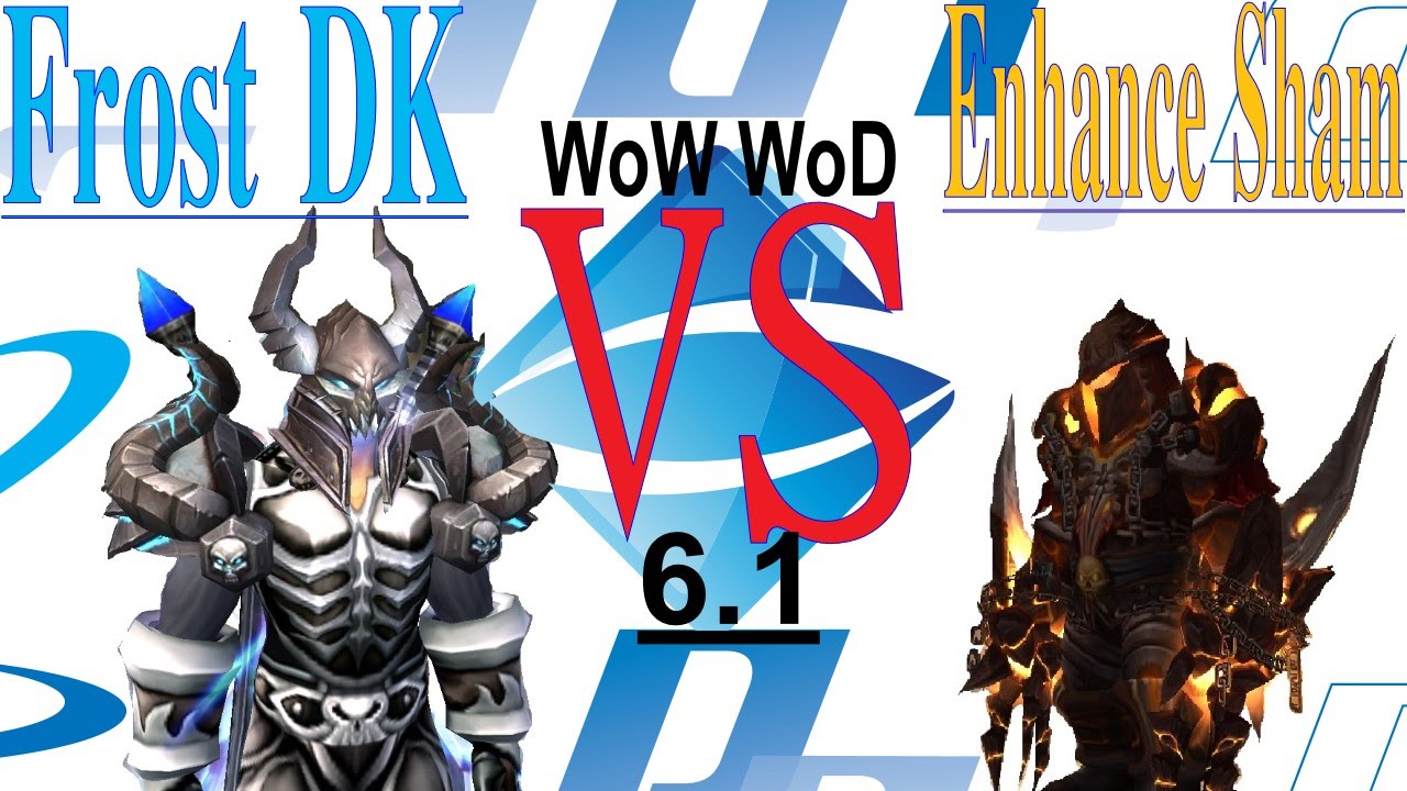 6 1 WoD Frost DK Vs Enhance Shaman Duel Guide 100 YouTube