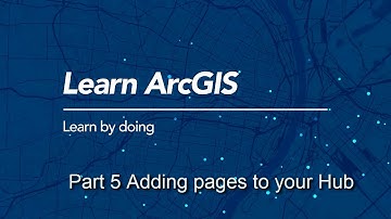 Build an ArcGIS Hub: Adding Pages to Your ArcGIS Hub
