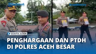 Seorang Personel Polres Aceh Besar Dapat Penghargaan, Dua Lainnya Dipecat Dengan Tidak Hormat