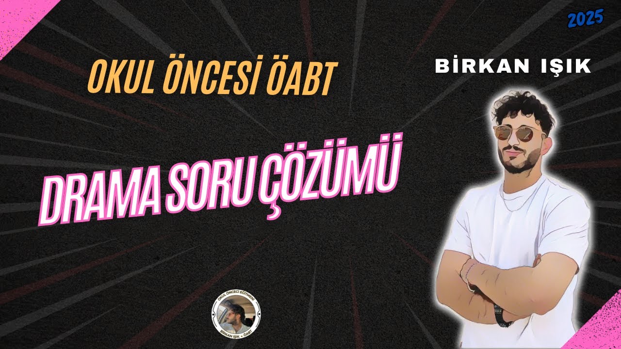 4) DRAMA EĞİTİMİ SORU ÇÖZÜMÜ - Birkan IŞIK (2025)
