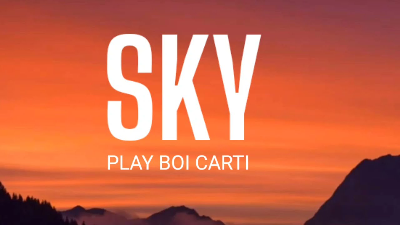 PLAY BOI CARTI - SKY ( LYRICS)