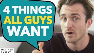 All Men WANT THESE 4 Things From Their DREAM WOMAN | Matthew Hussey