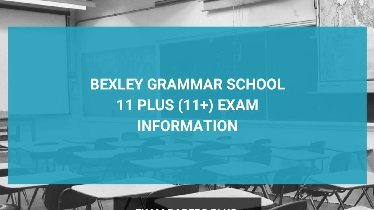 Bexley grammar school 11 plus 11 entrance exam information year 7