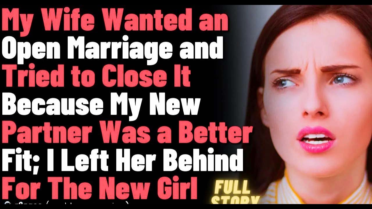 My Wife Wanted an Open Marriage and Tried to Close It Because My New Partner Was a Better Fit;
