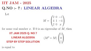 IIT JAM 2025 | Q.7 Linear Algebra | Eigenvalue Concept | Step-by-Step Matrix Problem Solution.