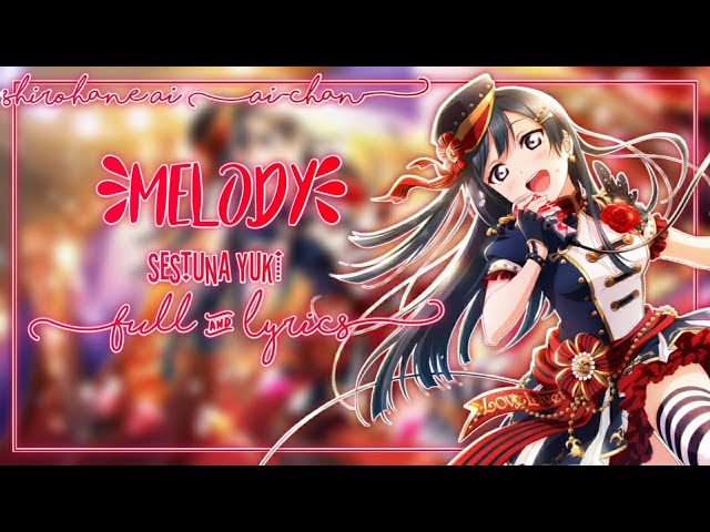 Love Live! Nijigasaki High School Idol Club  MELODY-Setsuna Yuki (Full+Lyrics) class=