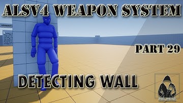 Make a TPS with ALSv4 in UE4 - Weapon System - #29 - Detecting Wall - Disable fire/aim near wall