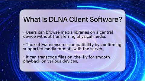 What Is DLNA Client Software? - NextGen Viewing and Audio