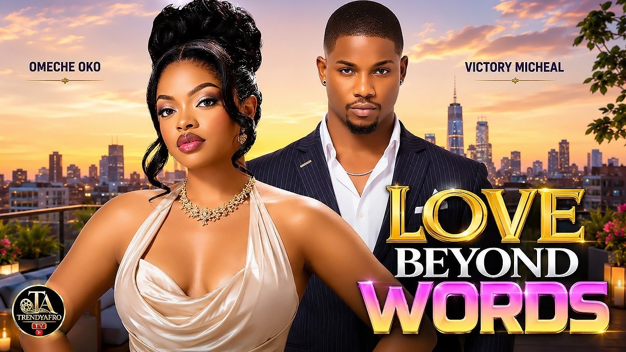 LOVE BEYOND WORDS - OMECHE OKO, VICTORY MICHEAL - Latest Nigeria Movies 2026