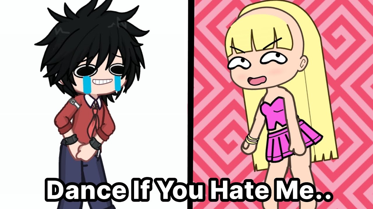 Dance If You Hate Me... 😡💢 - YouTube