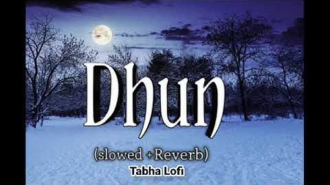 Dhun Lofi (Slowed + Reverb) | Arijit Singh | Mithoon | Saiyaara | Mohit Suri |Tanha Lofi Tanha Lofi