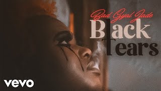 Bad Gyal Jade - Black Tears (Officia Audio)