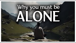 This Is Why You Must Be Alone During Your Spiritual Journey - Spiritual Awakening