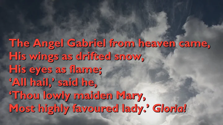 The Angel Gabriel From Heaven Came (Tune: Gabriel'...