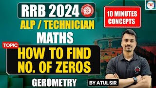 RRB ALP Technician 2024 | How to find Number of Zeros?? Maths Geometry For ALP | By Atul Sir