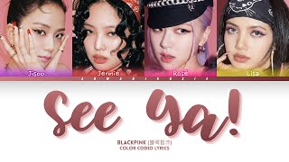 BLACKPINK (블랙핑크) “See Ya!” LYRICS (Color Coded Lyrics) | AI ORIGINAL SONG