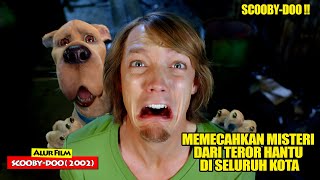 Kisah Scooby-Doo Memecahkan Sebuah Misteri Hantu Di Seluruh Kota | Alur film Scooby-Doo ( 2002 )