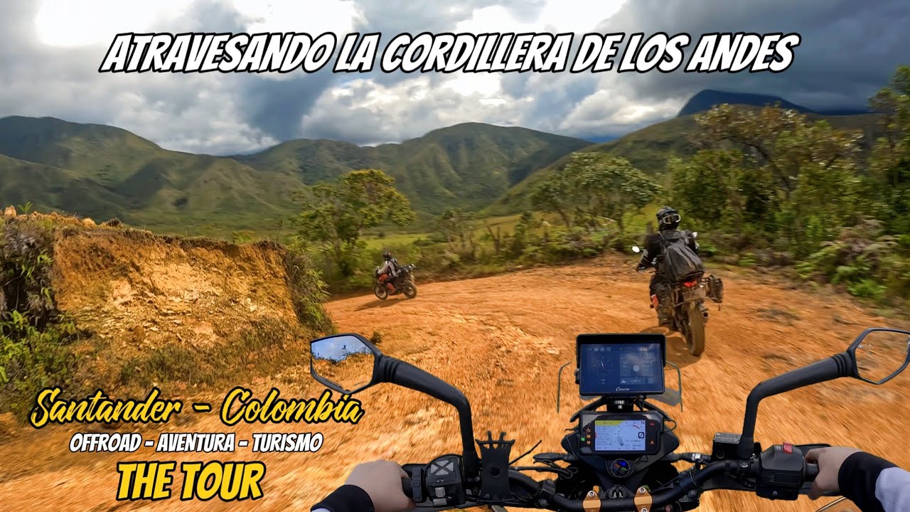 ATRAVESANDO LA CORDILLERA DE LOS ANDES EN MOTO / VIROLÍN - GAMBITA / OFFROAD / THE TOUR - SANTANDER