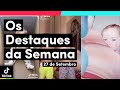 Os DESTAQUES DA SEMANA estão MUITO engraçados! (27/09) | TikTok Brasil