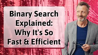 Binary Search Explained: Why It's So Fast & Efficient