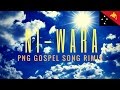 NI WARA - PNG music (gospel song)