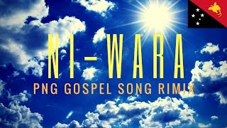NI WARA - PNG music (gospel song) chords