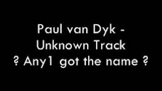 Paul van Dyk Unknown Track