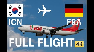 【4K】 仁川発フランクフルト行き 直行便 Seoul to Frankfurt Full Flight  Seoul (ICN) ✈ Frankfurt (FRA)｜T’way Air TW403