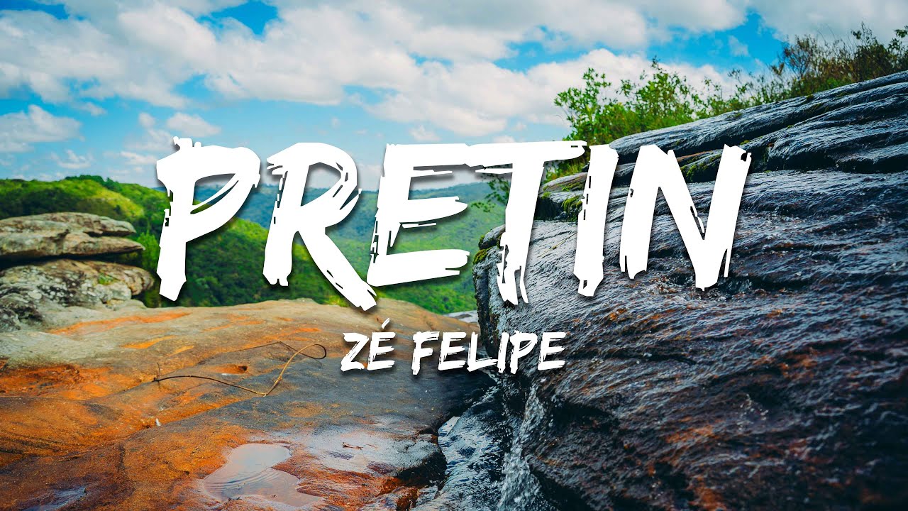 Zé Felipe - Pretin (Letra/Lyrics)