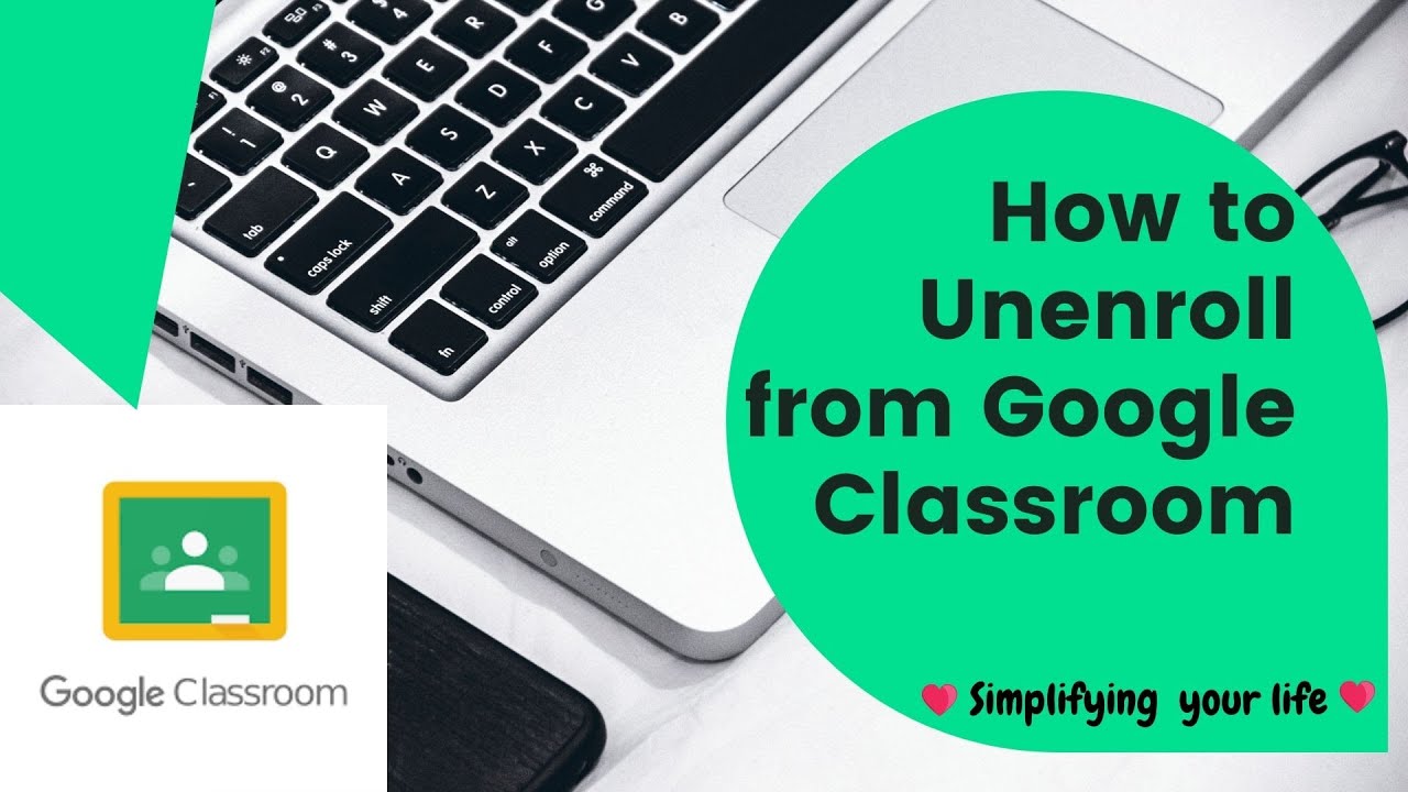 Unenroll class from Google Classroom - YouTube