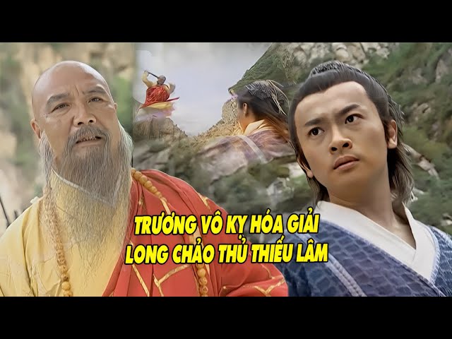 Trương Vô Kỵ Hóa Giải Long Chảo Thủ Của Đại Sư Thiếu Lâm | Phim Hành Động Võ Thuật Hay Nhất