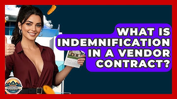 What Is Indemnification In A Vendor Contract? - Home Investing Experts