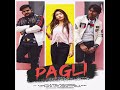 Pagli (feat. D kaimo) Mp3 Song