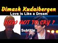 !! NEW !! Dimash Kudaibergen (Димаш Кудайберген) - Love is Like a Dream - (French man) REACTION !