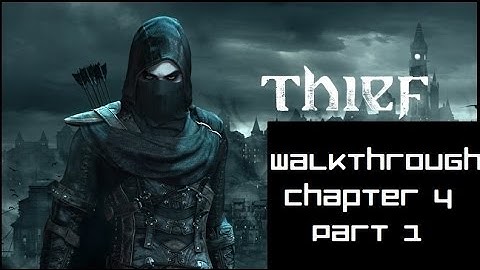 Thief Walkthrough Part 4 - Chapter 4 - A Friend in Need (part 1)