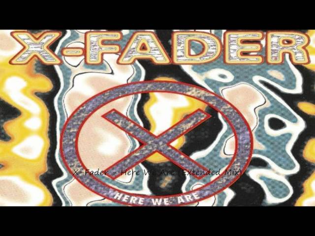 X-Fader - Here We Are (Extended Mix) class=