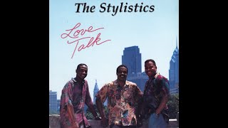 THE STYLISTICS  Love Talk  R&B