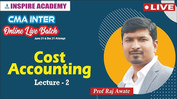CMA Inter| Live Lecture 2 | Costing I by Raj awate