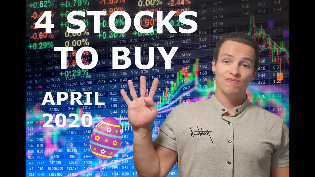 4 STOCKS TO BUY IN APRIL 2020