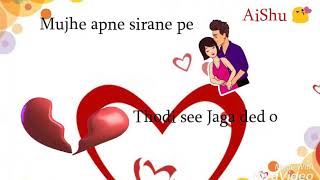 Mujhe apne sirane Pe thodi see Jaga dedo