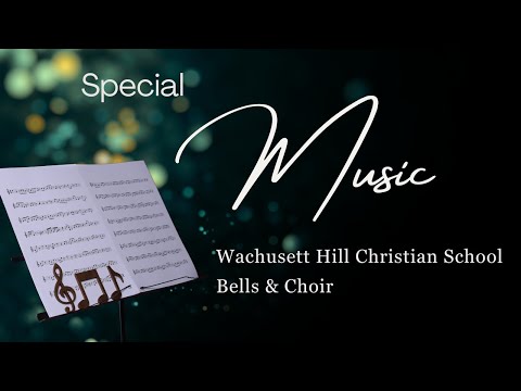 Special Music  3.15.25  Wachusett Hills Christian School