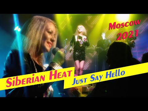 SIBERIAN HEAT - JUST SAY HELLO ( Elen Cora live in Moscow 2021 )