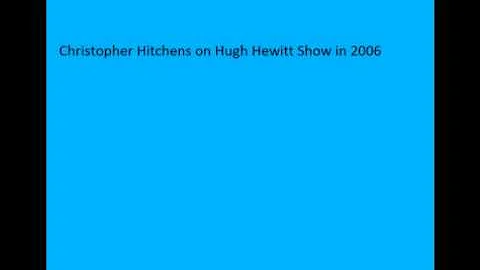 Christopher Hitchens on Hewitt show in 2006